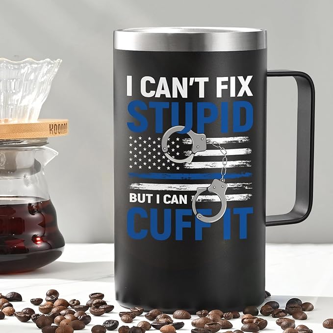 Can't Fix Stupid 20oz Coffee Mug, Police Officer