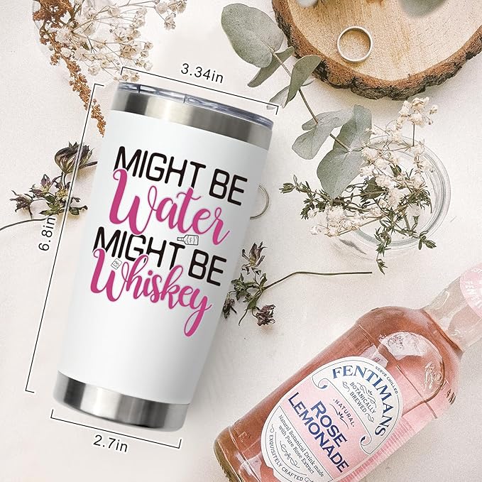Might Be Whiskey Funny Tumbler 20 oz