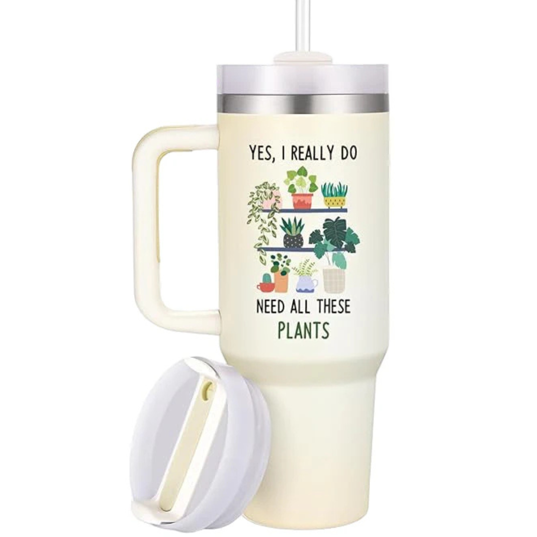 Yes, I Need All These Plants Tumbler 40oz