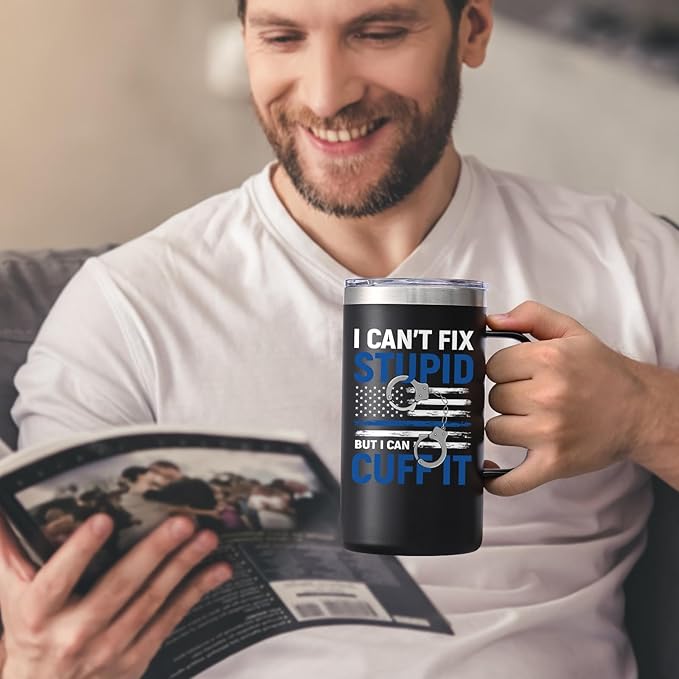 Can't Fix Stupid 20oz Coffee Mug, Police Officer